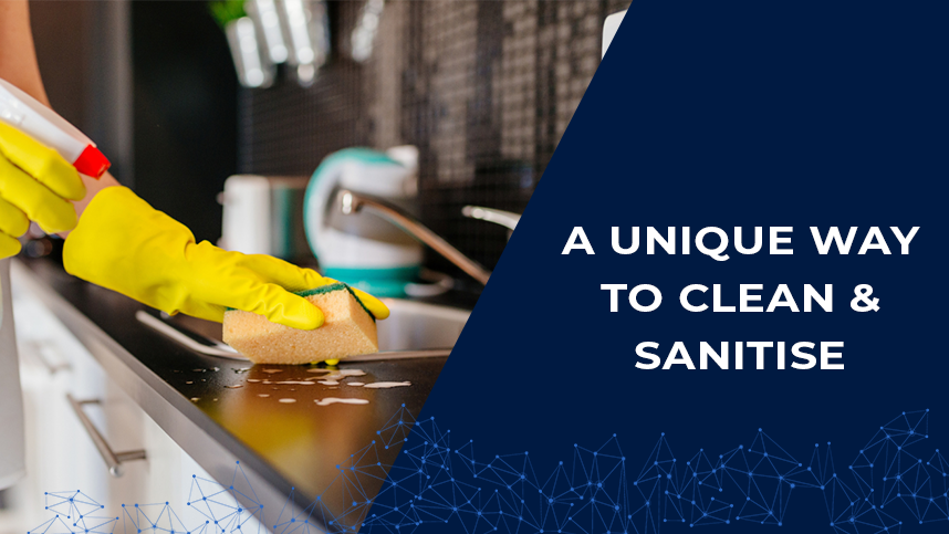 A Unique Way To Clean And Sanitise
